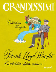 Frank Lloyd Wright, larchitetto della natura.pdf