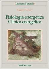 Libro Fisiologia energetica, clinica energetica Ruggero Dujany