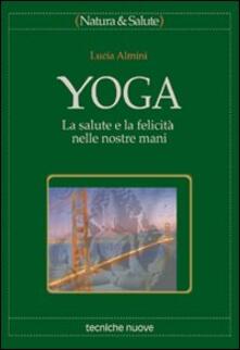 Yoga. La salute e la felicità nelle nostre mani.pdf