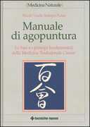 Libro Manuale di agopuntura. Le basi e i principi fondamentali della medicina tradizionale cinese Nicolò Visalli Roberto Pulcri