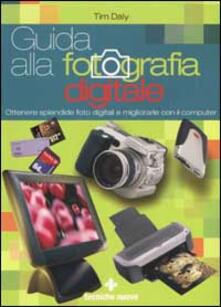 Guida alla fotografia digitale. Ottenere splendide foto digitali e migliorarle con il computer.pdf
