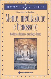 Image of Mente, meditazione e benessere. Medicina tibetana e psicologia clinica