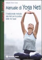 Libro Manuale di yoga neti. Il tradizionale metodo yala neti per la pulizia delle vie nasali Narayan Chöyin Dorje