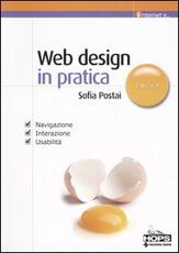 Libro Web design in pratica. Navigazione, interazione, usabilità Sofia Postai