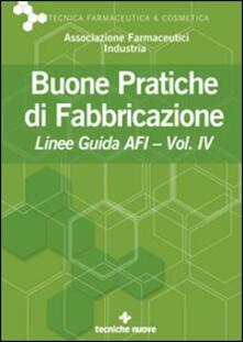 Buone pratiche di fabbricazione. Linee guida AFI. Vol. 4.pdf