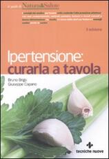 Libro Ipertensione. Curarla a tavola Bruno Brigo Giuseppe Capano