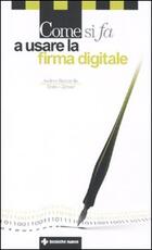 Libro Come si fa a usare la firma digitale Andrea Battistella Enrico Zimuel