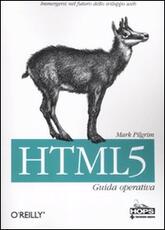 Libro HTML 5. Guida operativa Mark Pilgrim