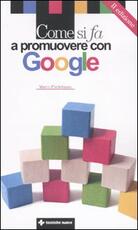 Libro Come si fa a promuovere con Google Marco Fontebasso