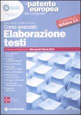 Libro La patente europea del computer. Corso avanzato: elaborazione testi Marco Aleotti Emiliano Barbuto