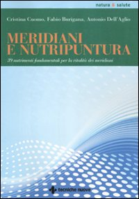 Image of Meridiani e nutripuntura. 38 nutrimenti fondamentali per la vitalità dei meridiani