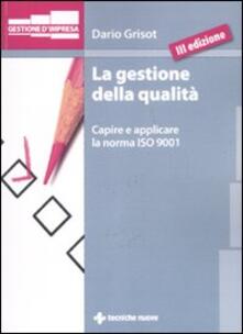La gestione della qualità. Capire e applicare la norma ISO 9001.pdf