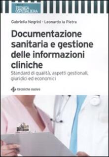 Documentazione sanitaria e gestione delle informazioni cliniche. Standard di qualità, aspetti gestionali, giuridici ed economici.pdf