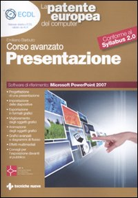 Image of La patente europea del computer. Corso avanzato: presentazione. Microsoft Powerpoint 2007