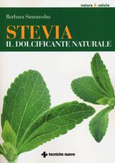 Libro Stevia. Il dolcificante naturale Barbara Simonsohn