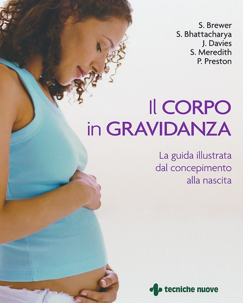 Image of Il corpo in gravidanza. La guida illustrata dal concepimento alla nascita