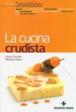 Libro La cucina crudista Laura Cuccato Michele Maino