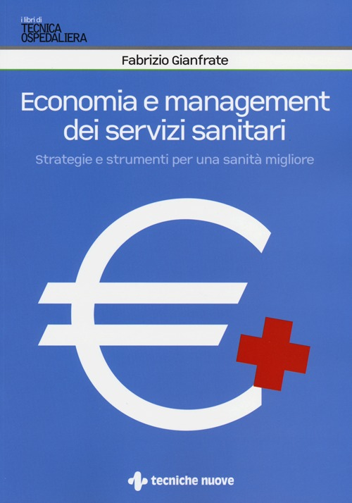 Image of Economia e management dei servizi sanitari. Strategie e strumenti per una sanità migliore