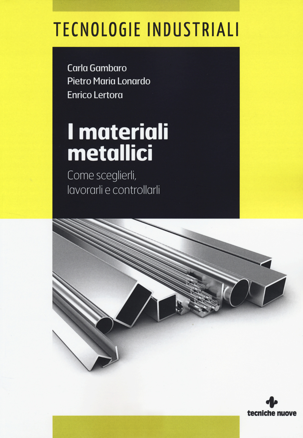 Image of I materiali metallici. Come sceglierli, lavorarli e controllarli