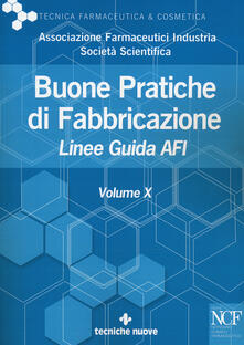 Buone pratiche di fabbricazione. Linee guida AFI. Vol. 10.pdf