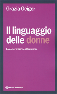 Image of Il linguaggio delle donne. La comunicazione al femminile