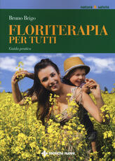 Libro Floriterapia per tutti. Guida pratica Bruno Brigo