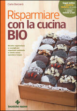 Libro Risparmiare con la cucina bio Carla Barzanò