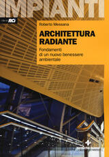 Libro Architettura radiante. Fondamenti di un nuovo benessere ambientale. Con aggiornamento online Roberto Messana