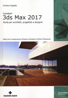Autodesk 3DS Max 2017. Guida per architetti, progettisti e designer.pdf