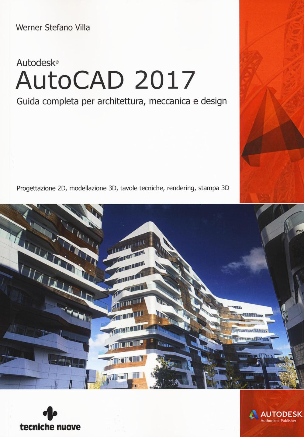 Image of Autodesk AutoCad 2017. Guida completa per architettura, meccanica e design