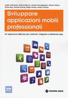 Sviluppare applicazioni mobili professionali. Un approccio efficace per costruire, integrare e distribuire App.pdf