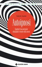 Libro Autoipnosi. Esprimi il tuo potenziale sfruttando le risorse della mente Valerie Austin
