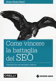 Come vincere la battaglia del SEO. Strategie per una maggiore visibilità.pdf