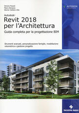 Libro Autodesk Revit Architecture 2018. Guida alla progettazione BIM. Con Contenuto digitale per accesso on line Simone Pozzoli Marco Bonazza Stefano Werner Villa
