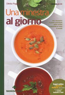 Una minestra al giorno. Per riscoprire il piatto principale delle cucine tradizionali di tutto il mondo.pdf