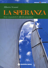 Libro La speranza. Vivere con positività le difficoltà momentanee Alberto Scanni