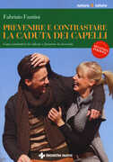 Libro Prevenire e contrastare la caduta dei capelli. Come combattere la calvizie e favorire la ricrescita Fabrizio Fantini