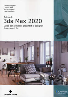 Autodesk 3DS Max 2020. Guida per architetti, progettisti e designer.pdf