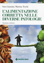 Libro L' alimentazione corretta nelle diverse patologie. Nutrizione eubiotica Sara Giannini Martina Toschi
