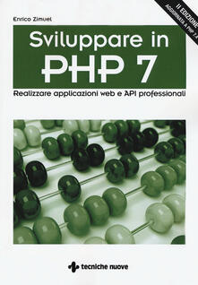 Sviluppare in PHP 7. Realizzare applicazioni Web e API professionali.pdf