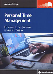 Personal time management. Un metodo per lavorare (e vivere) meglio.pdf