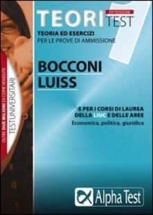 Teoritest. Vol. 1: Teoria ed esercizi per le prove di ammissione. Bocconi e Luiss e per i corsi di laurea delle aree: Economica, Giuridica, Politica..pdf