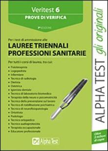 Veritest. Vol. 6: Prove di verifica per i test di ammissione alle lauree triennali delle professioni sanitarie..pdf
