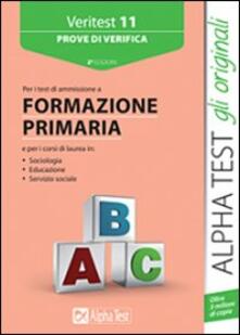 Veritest. Vol. 11: Prove di verifica per i test di ammissione a formazione primaria..pdf