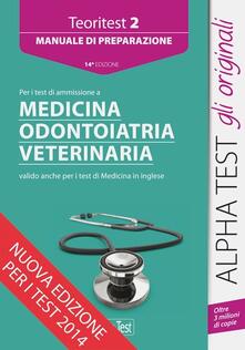 Teoritest. Vol. 2: Manuale di preparazione per i test di ammissione a medicina, odontoiatria, veterinaria..pdf