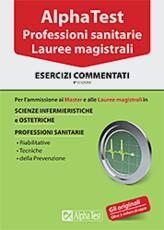 Libro Alpha Test. Professioni sanitarie. Lauree magistrali. Esercizi