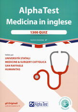 Libro Alpha Test. Medicina in inglese. 1300 quiz. Valido per università statali, medicine & surgery Cattolica, San Raffaele, Humanitas. Con software di simulazione Massimiliano Bianchini Stefano Bertocchi Marco Pinaffo