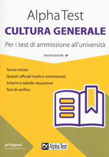 Alpha Test cultura generale. Per i test di ammissione alluniversità.pdf