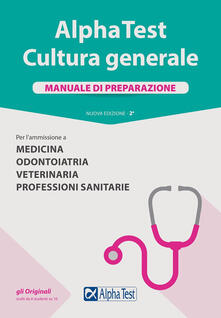 Libro Pdf Alpha Test Cultura Generale Manuale Di Preparazione Per L Ammissione A Medicina Odontoiatria Veterinaria Professioni Sanitarie Pdf Free