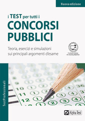 Copertina  I test per tutti i concorsi pubblici : [teoria, esercizi e simulazioni sui principali argomenti d'esame]